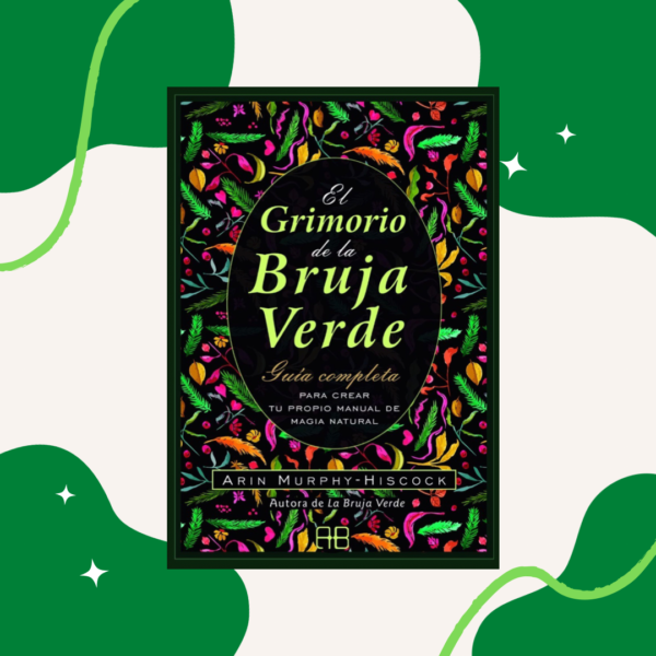 El Grimorio De La Bruja Verde Guía Completa Artículos Para Tu