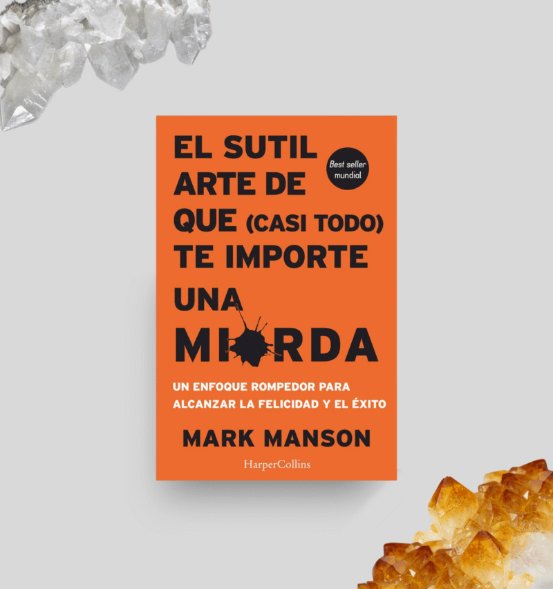Libro El sutil arte de que casi todo te importe una mierda